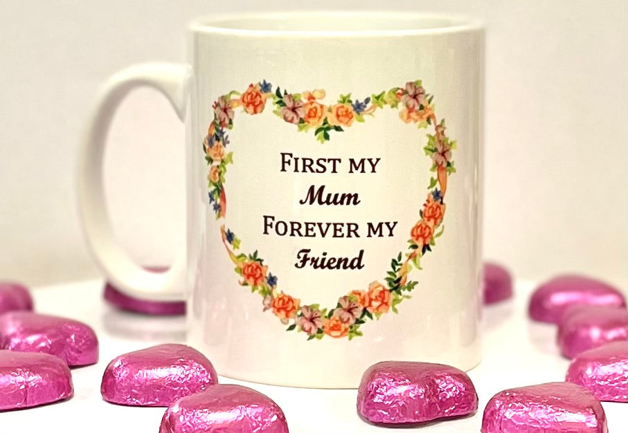 'First my mum, forever my Friend' Mug